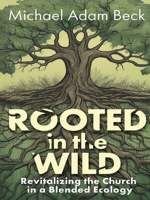 cover image of Rooted in the Wild